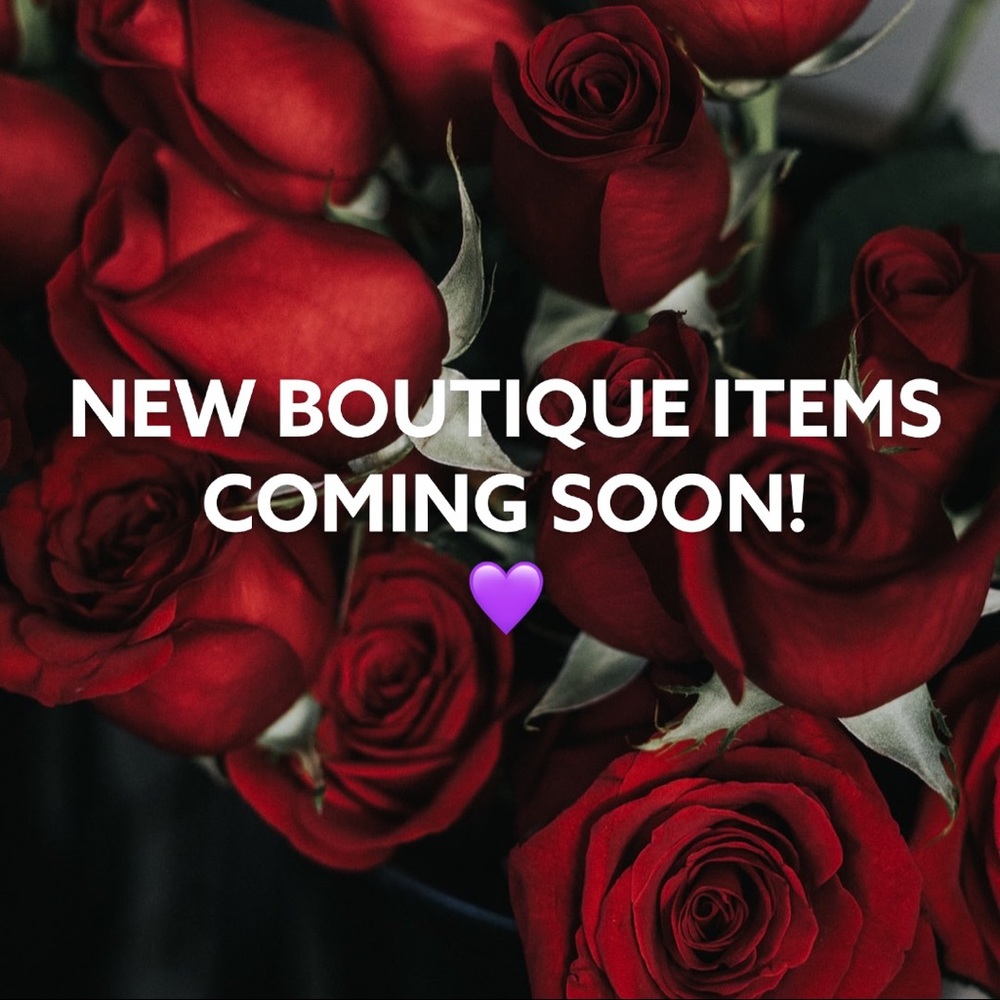 New Boutique Items Coming Soon!
